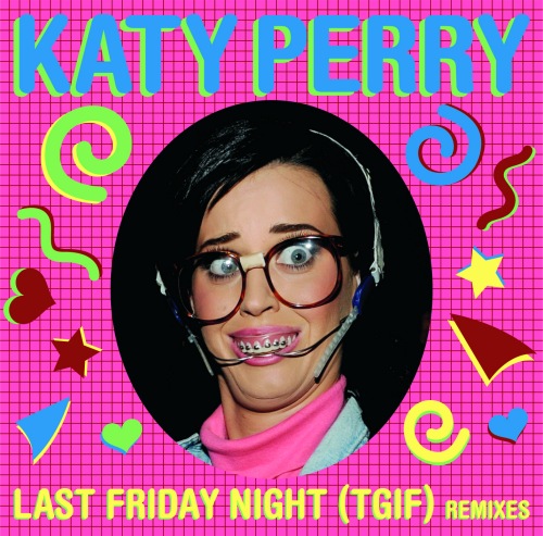Katy Perry channels her inner nerd in this awesome cover for Last Friday 